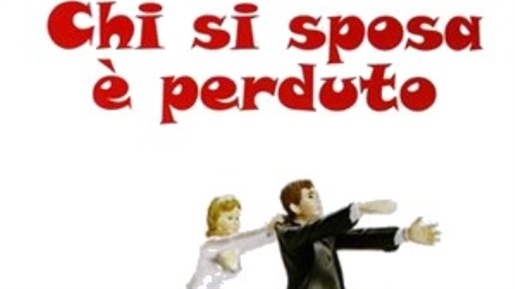 CHI SI SPOSA E' PERDUTO